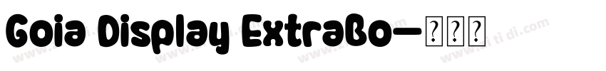 Goia Display ExtraBo字体转换